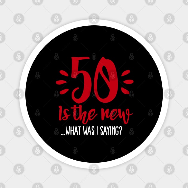 50 is the new... What was I saying? Magnet by LaundryFactory